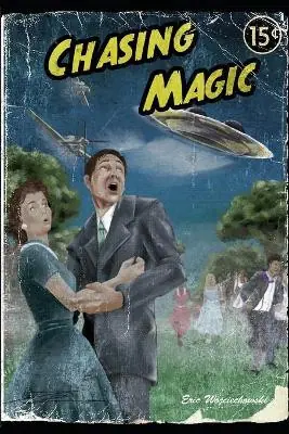 Quantità Limitata Chasing Magic by Eric a Wojciechowski