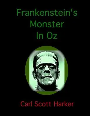 Affare Frankenstein‘s Monster In Oz by Carl Scott Harker