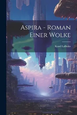 Ultima Occasione Aspira - Roman Einer Wolke Kurd Lasswitz 9781022611887