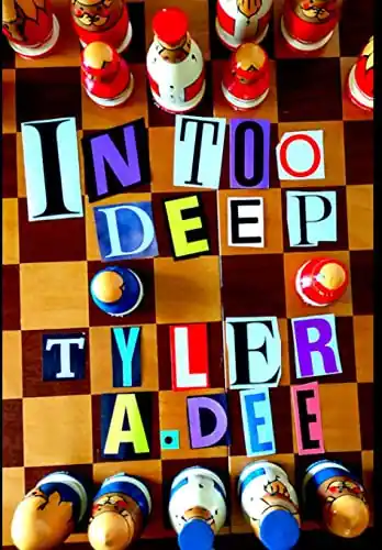 A Buon Prezzo IN TOO DEEP (Hardcover*) by Tyler Dee